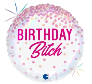HAP 108 - Happy Birthday Bitch 46cm